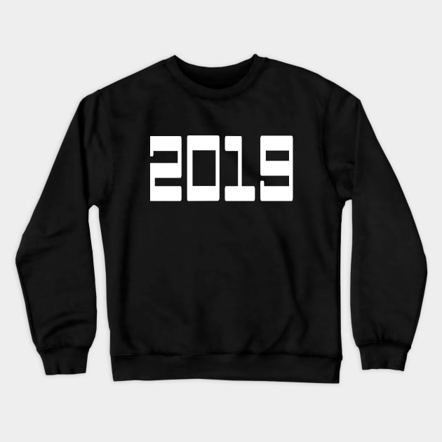 2019 New Years Eve Hi Tech Font Crewneck Sweatshirt by Scarebaby